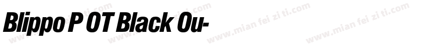 Blippo P OT Black Ou字体转换